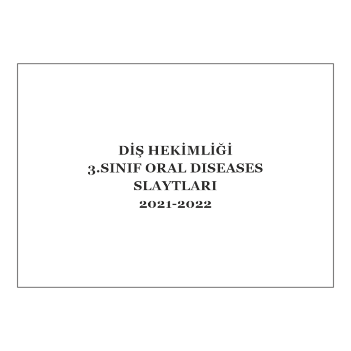 Diş-3 Oral Diseases Slaytları 2021-2022
