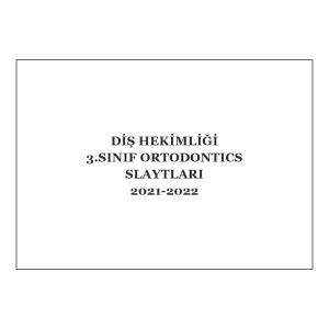 Diş-3 Orthodontics Slaytları 2021-2022