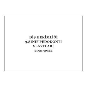 Diş-3 Pediatric Dentistry Slaytları 2021-2022