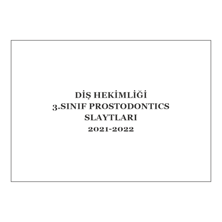 Diş-3 Prosthodontics Slaytları 2021-2022